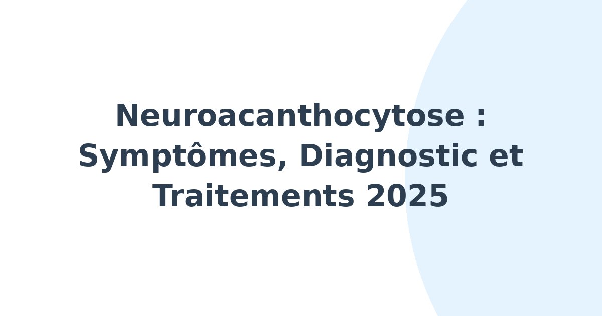 Neuroacanthocytose