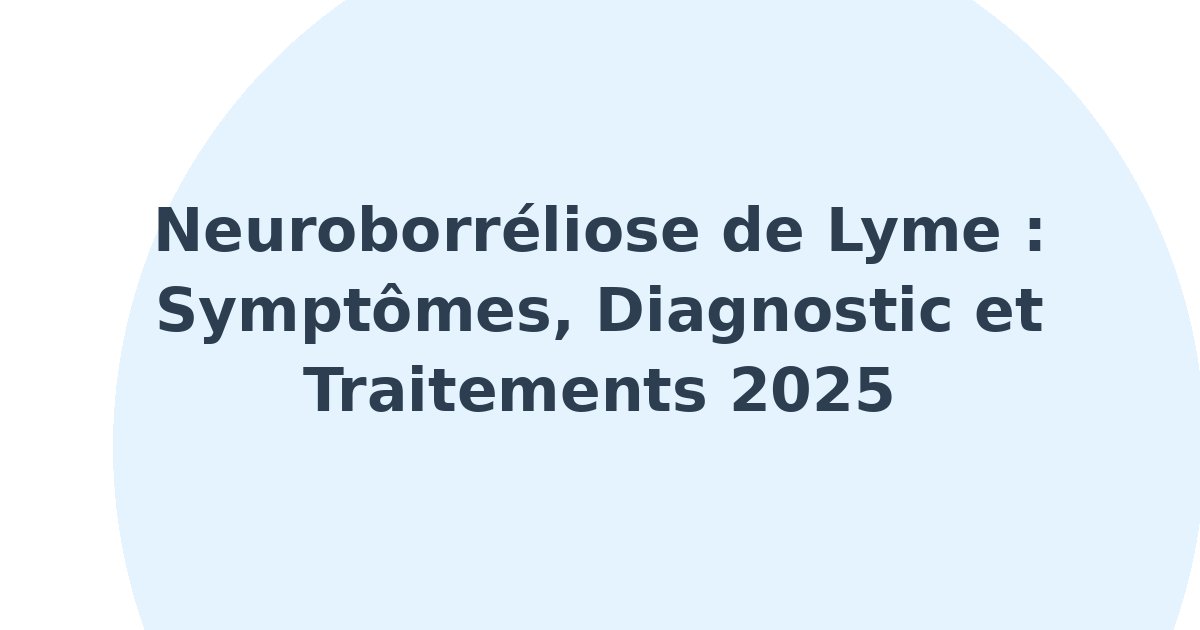 Neuroborréliose de Lyme