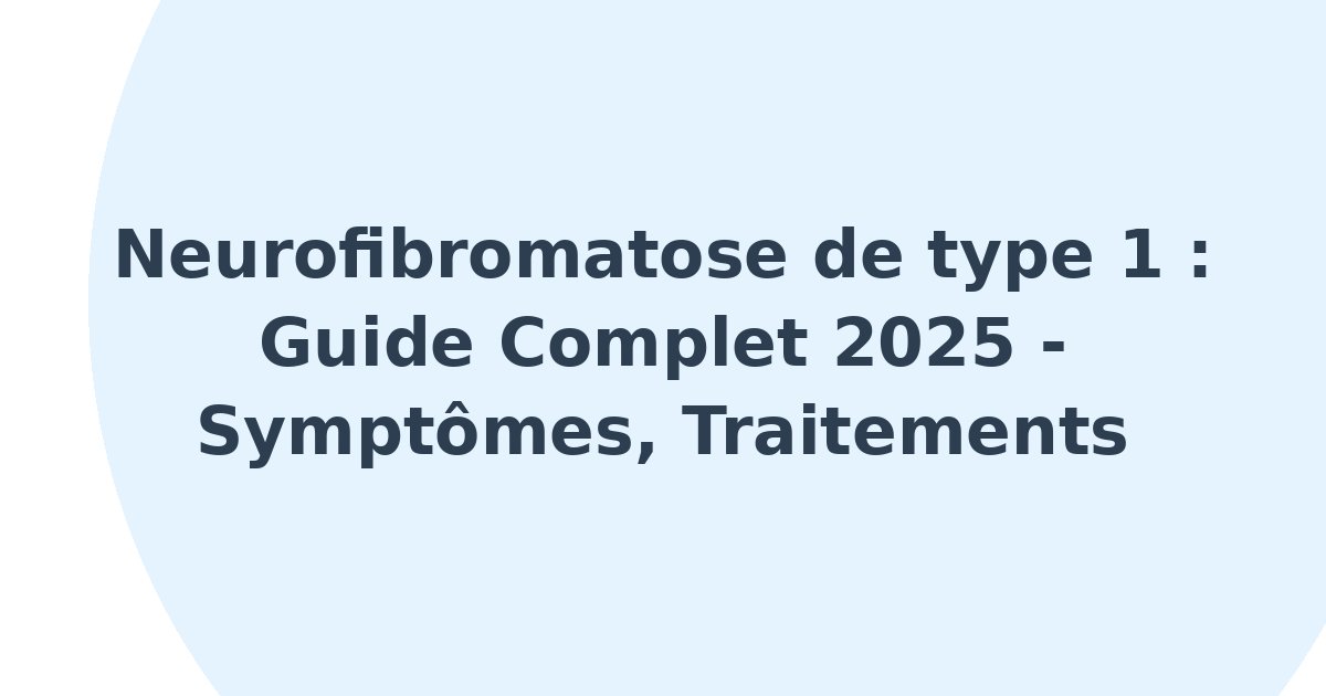 Neurofibromatose de type 1