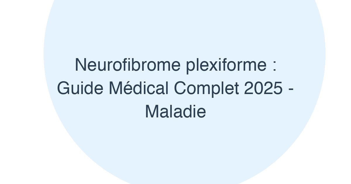 Neurofibrome plexiforme