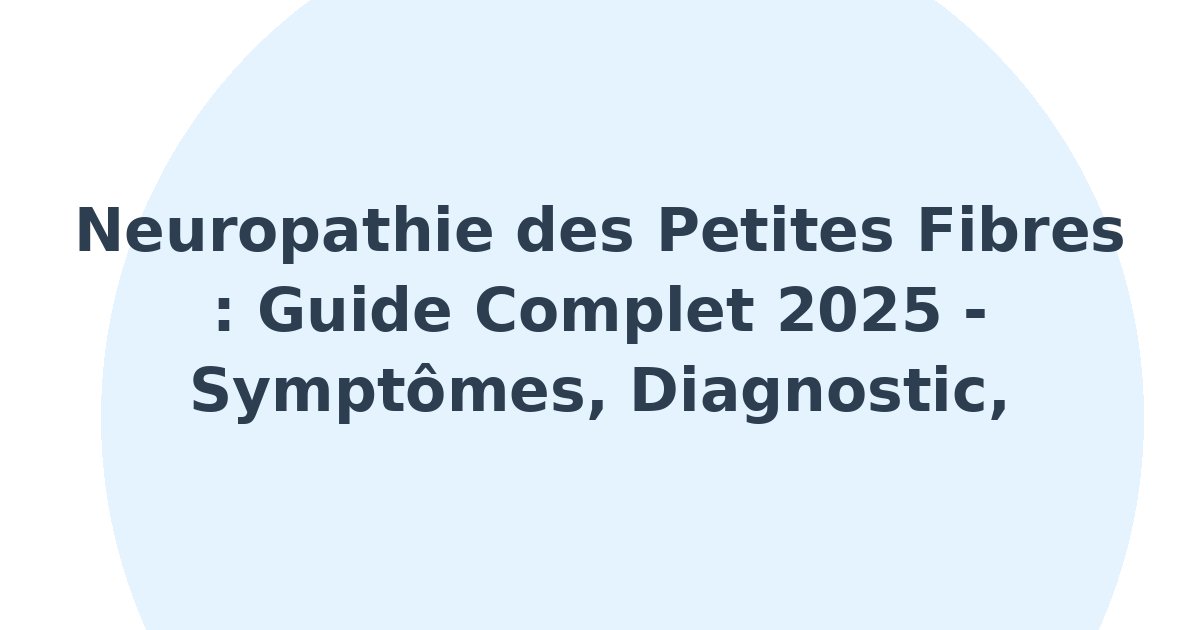 Neuropathie des petites fibres