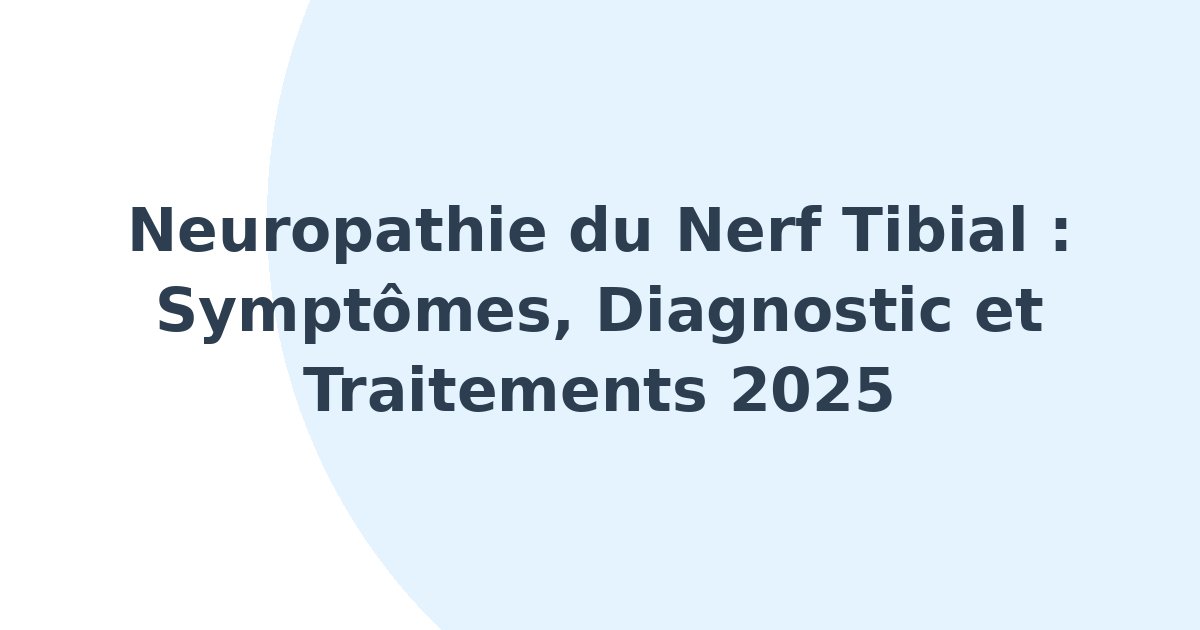 Neuropathie du nerf tibial