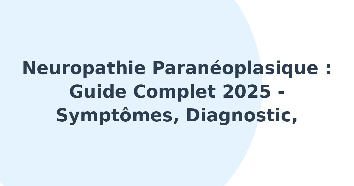 Neuropathie paranéoplasique