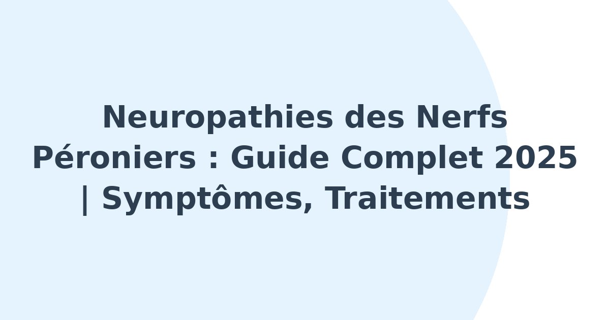 Neuropathies des nerfs péroniers