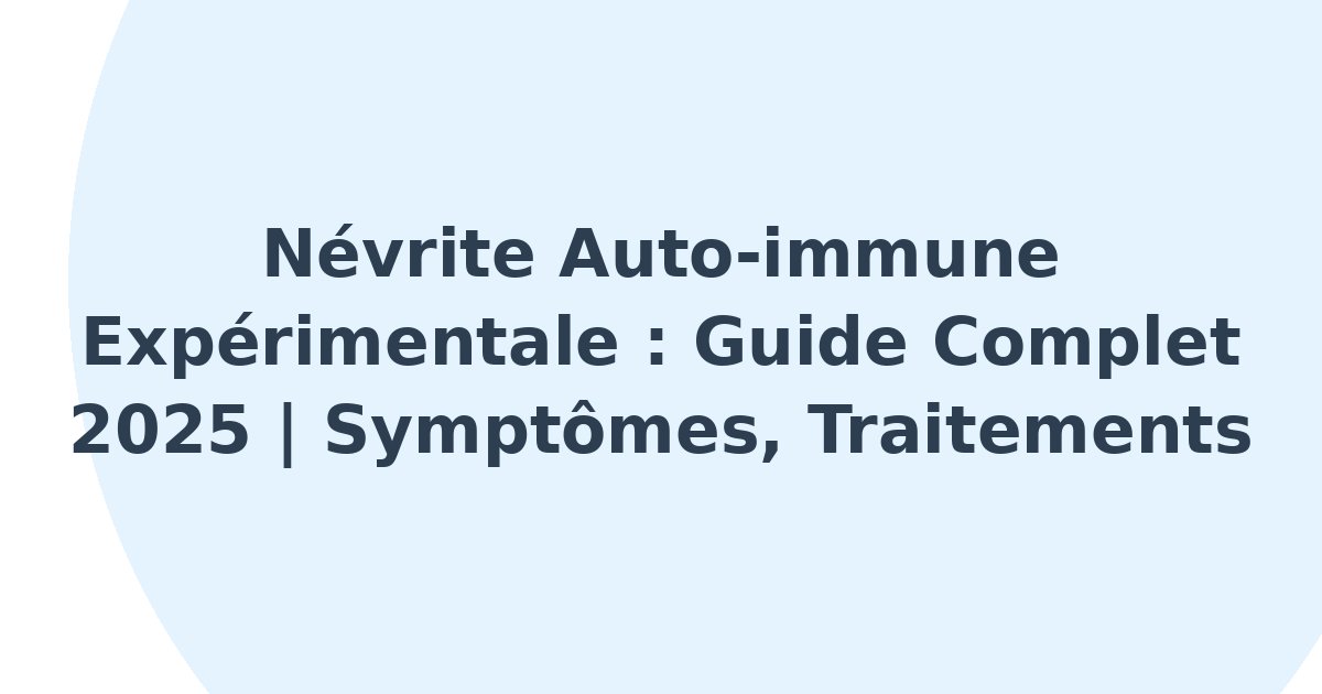 Névrite auto-immune expérimentale
