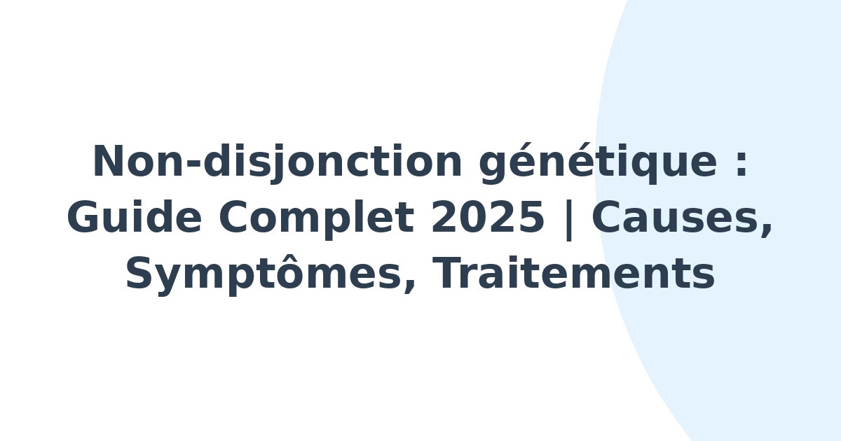 Non-disjonction génétique