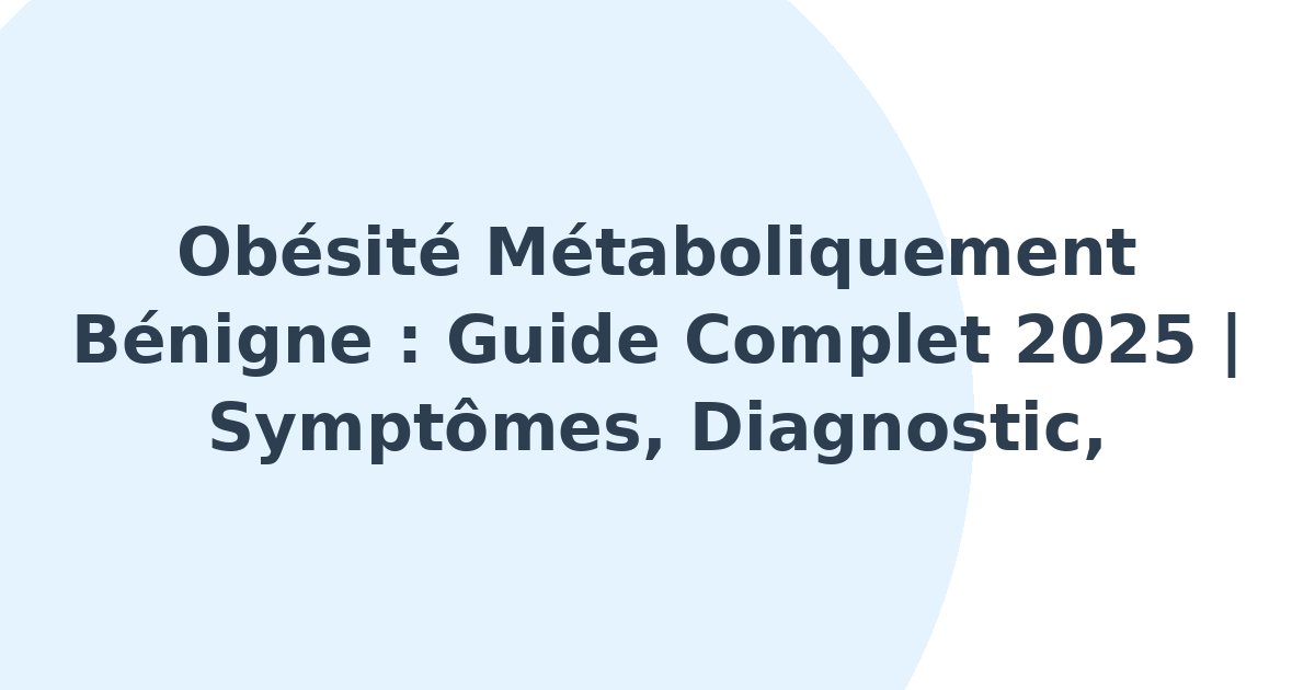 Obésité métaboliquement bénigne