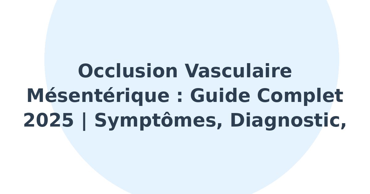 Occlusion vasculaire mésentérique