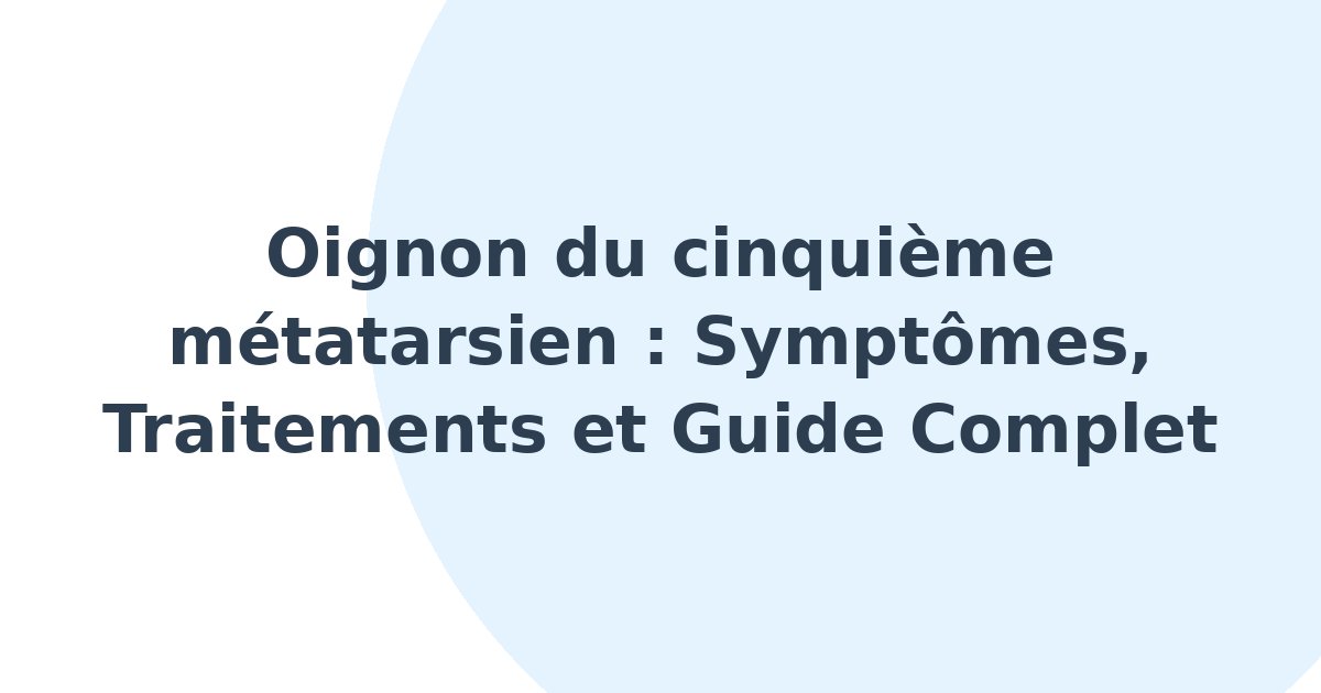 Oignon du cinquième métatarsien