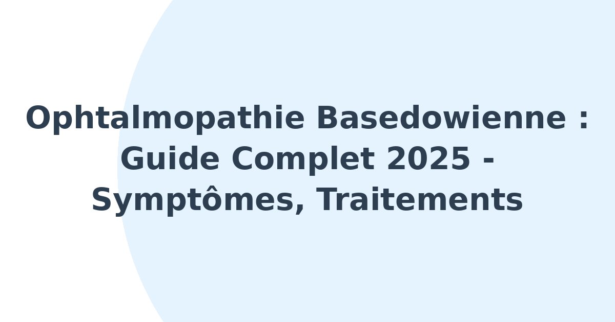 Ophtalmopathie basedowienne