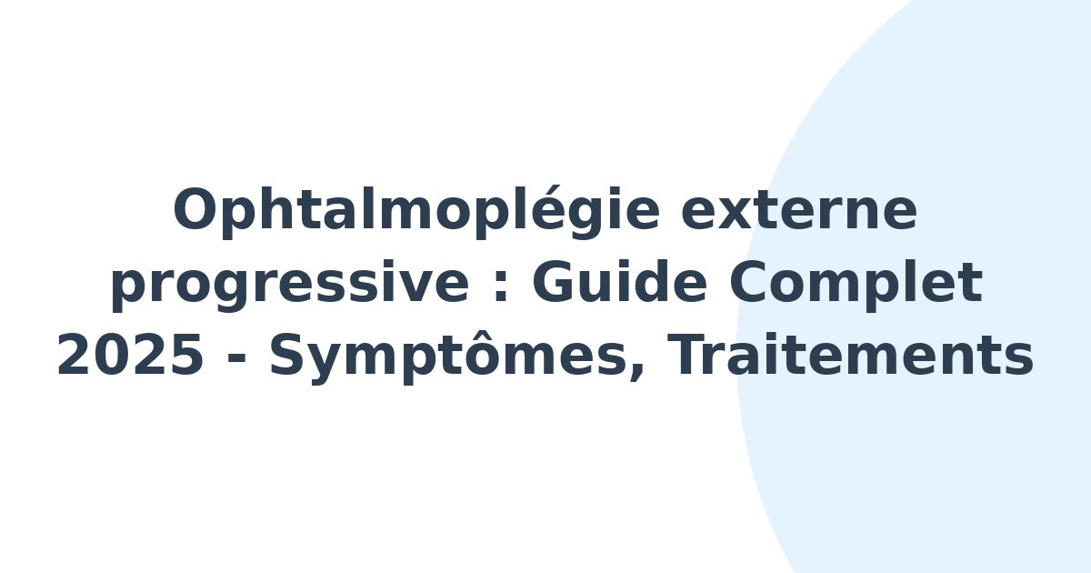Ophtalmoplégie externe progressive