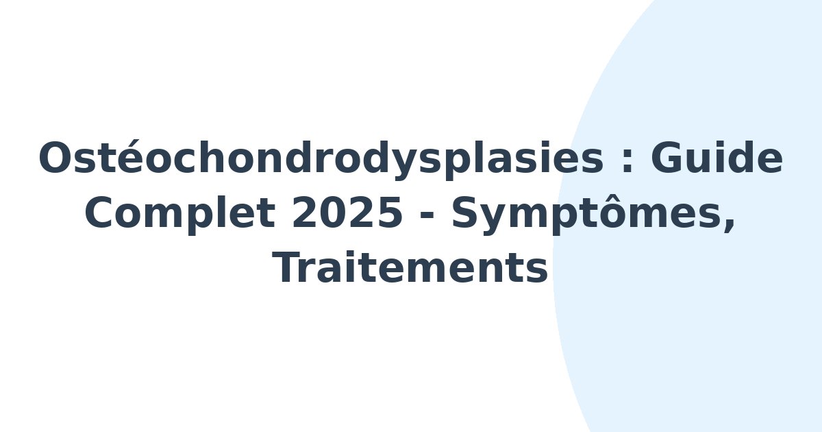 Ostéochondrodysplasies