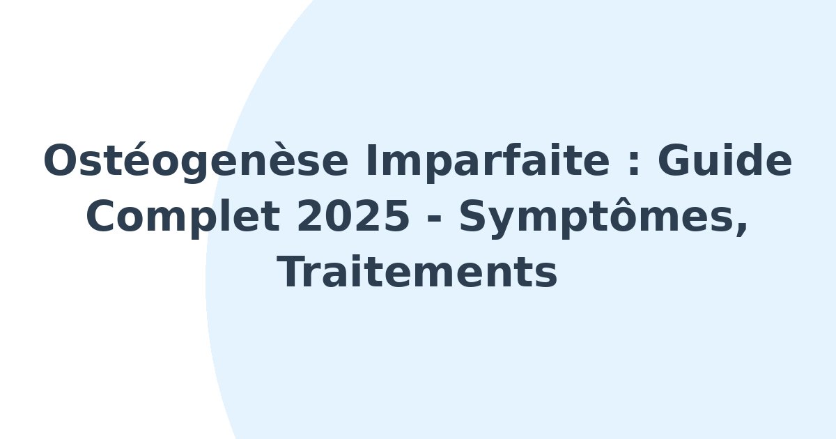 Ostéogenèse imparfaite