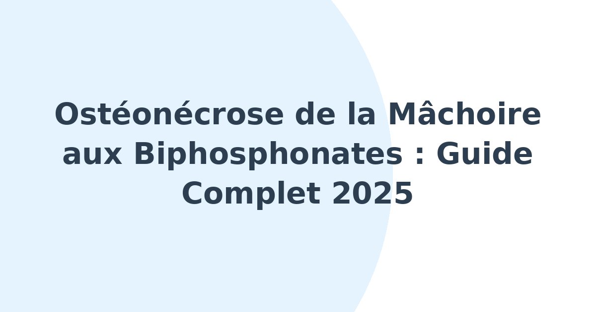 Ostéonécrose de la mâchoire associée aux biphosphonates