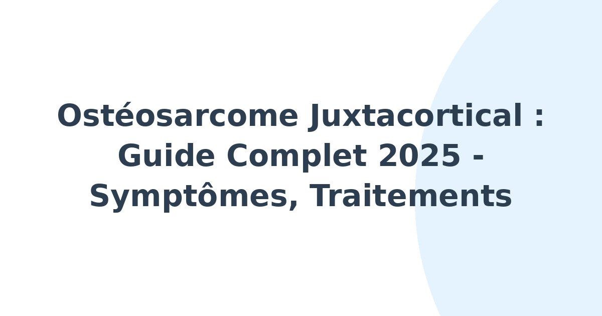 Ostéosarcome juxtacortical