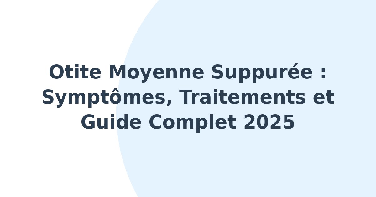 Otite moyenne suppurée
