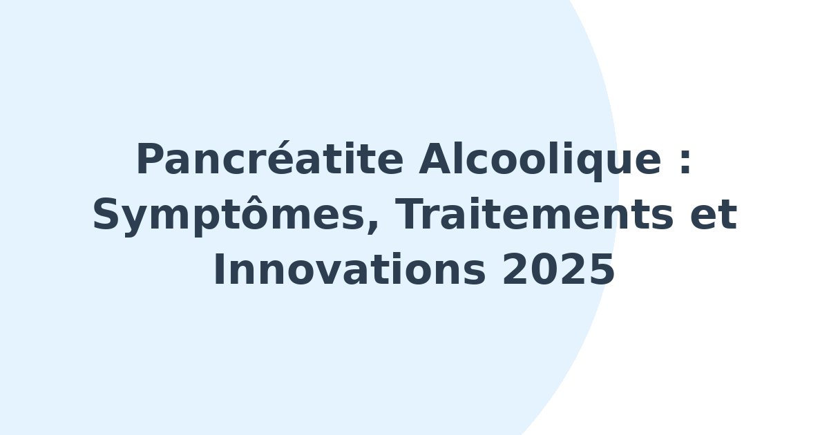 Pancréatite alcoolique
