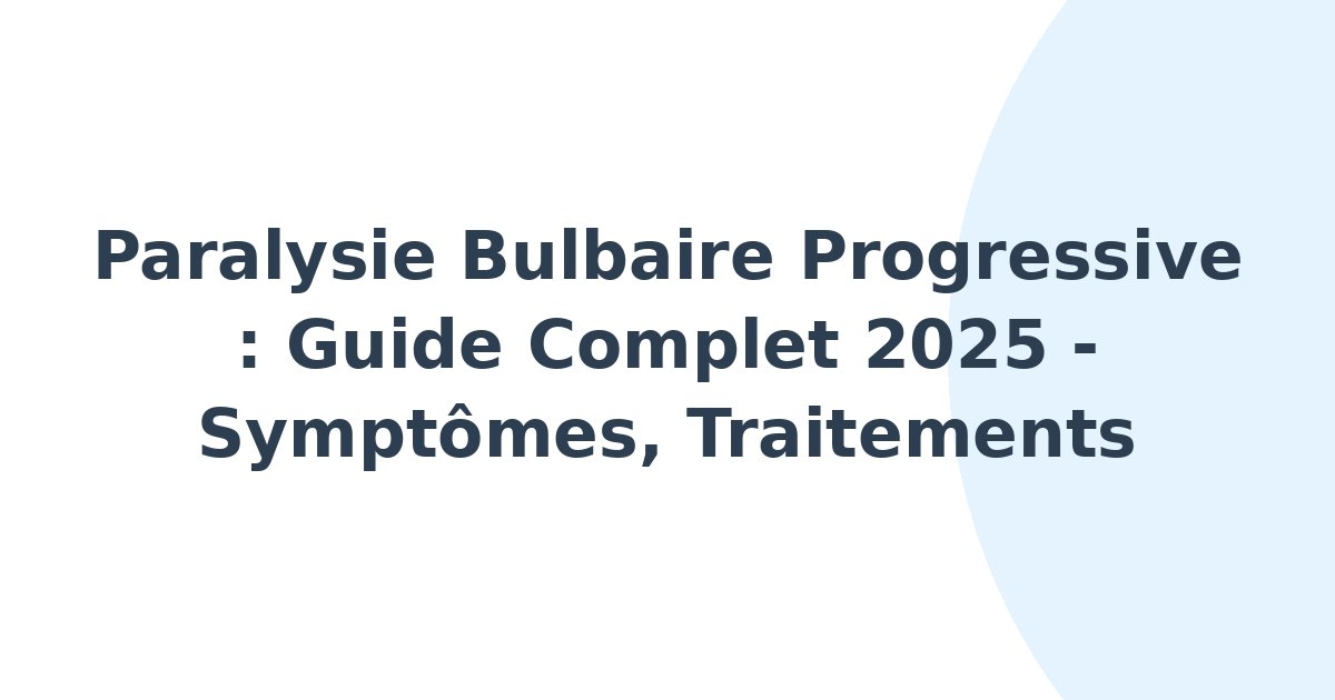 Paralysie bulbaire progressive
