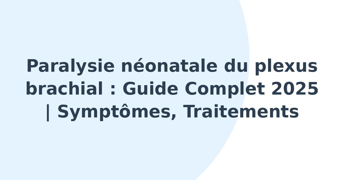 Paralysie néonatale du plexus brachial