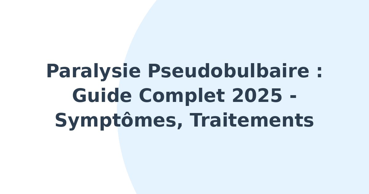 Paralysie pseudobulbaire