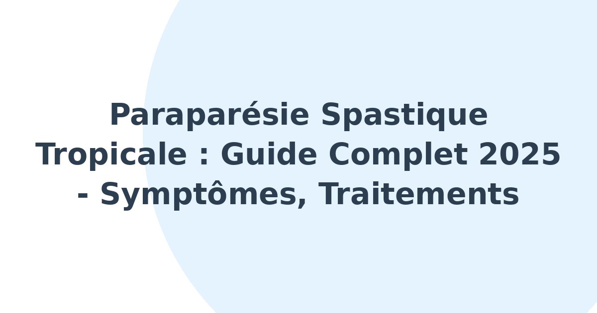 Paraparésie spastique tropicale