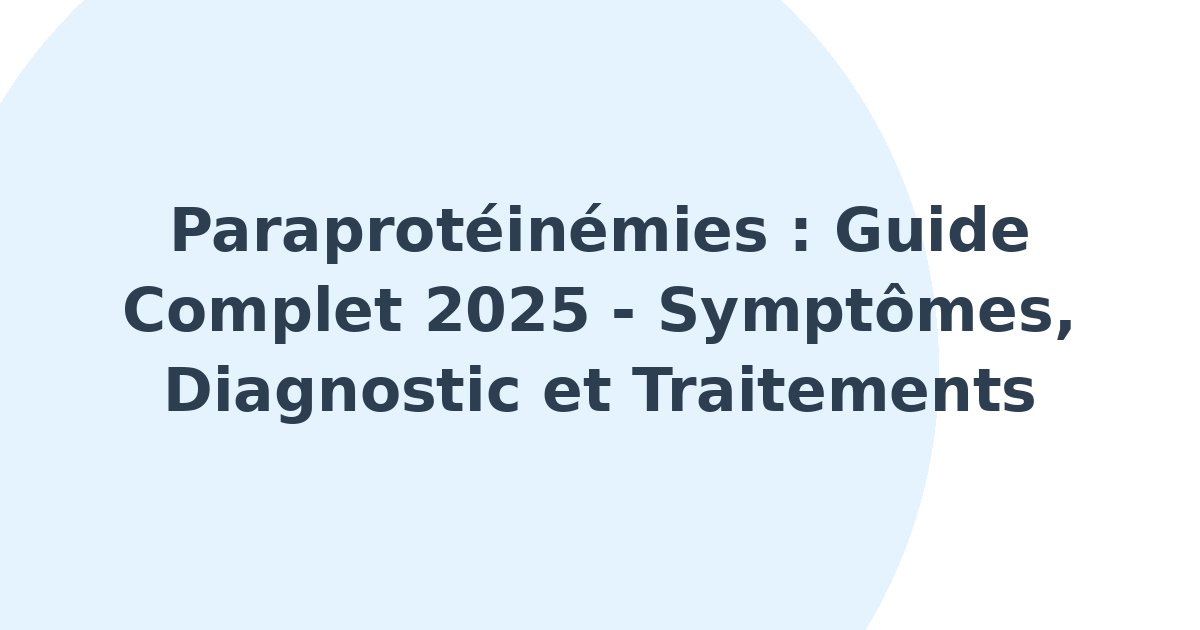 Paraprotéinémies