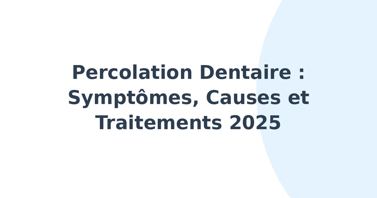 Percolation dentaire
