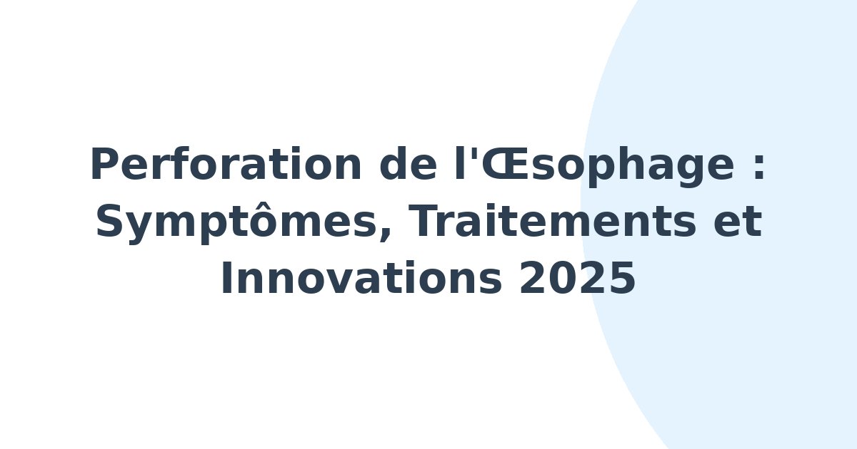 Perforation de l'oesophage