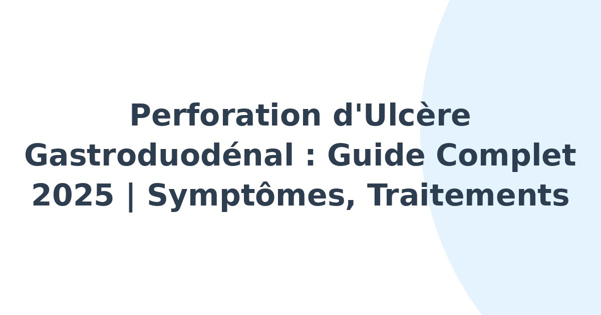 Perforation d'ulcère gastroduodénal