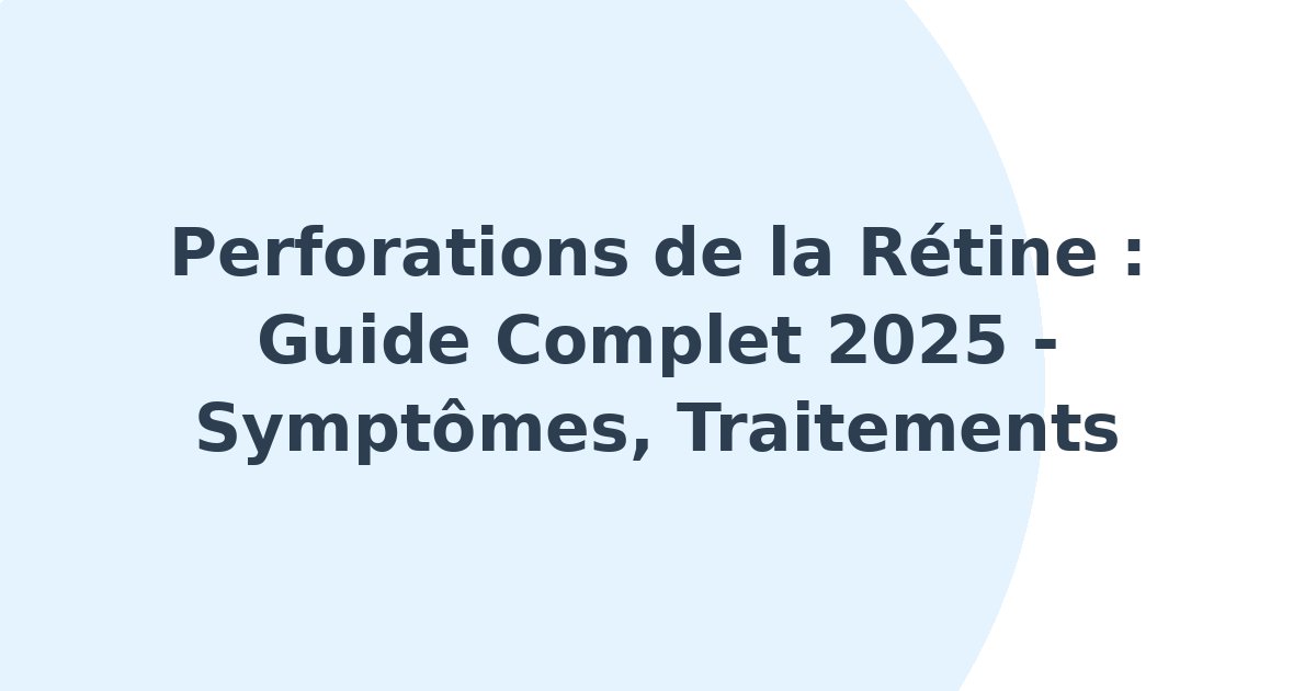 Perforations de la rétine