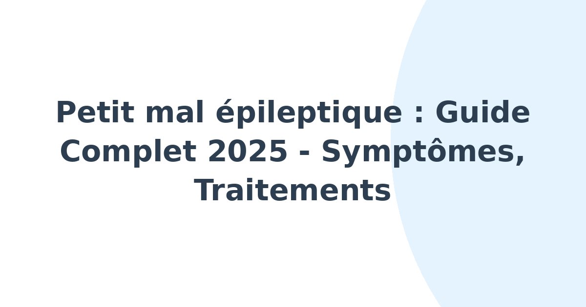 Petit mal épileptique