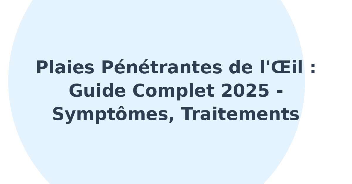 Plaies pénétrantes de l'oeil