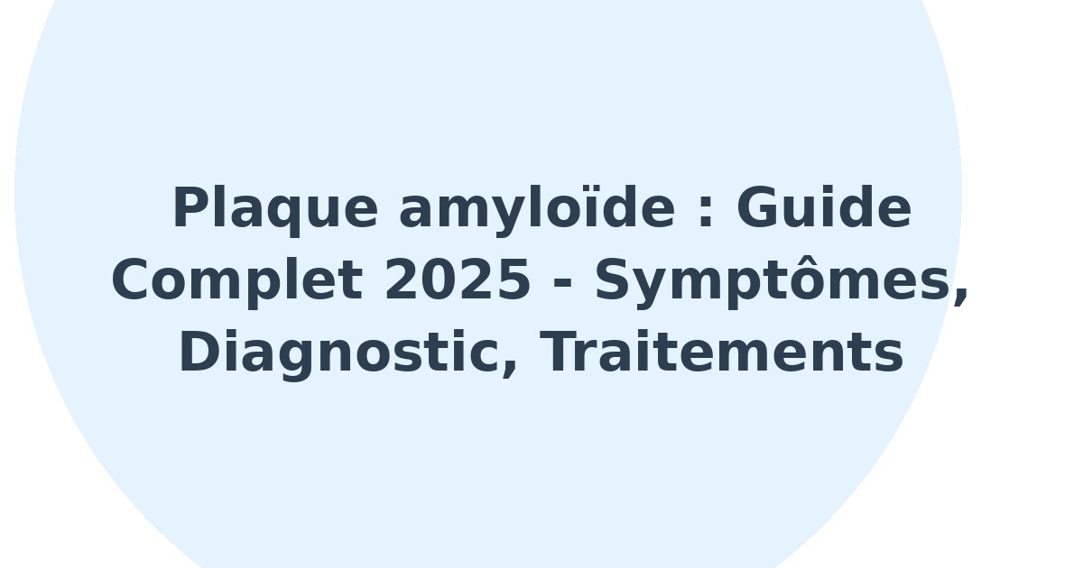 Plaque amyloïde