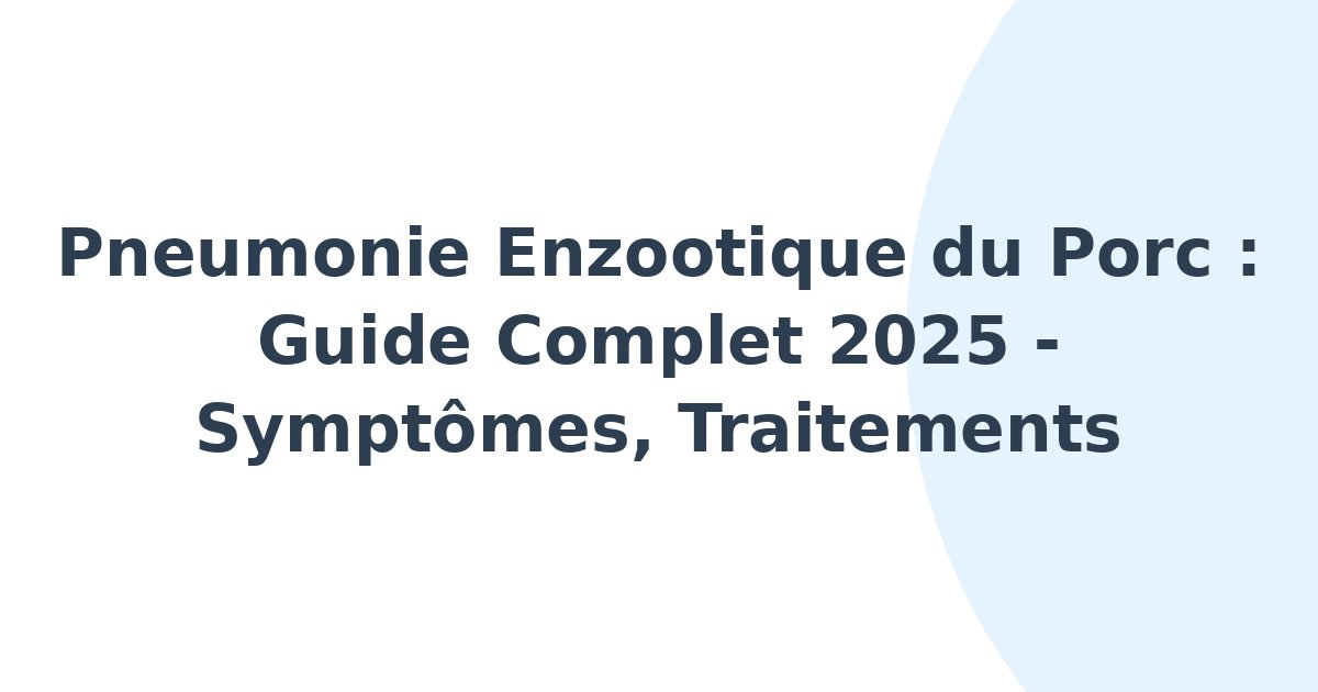 Pneumonie enzootique du porc