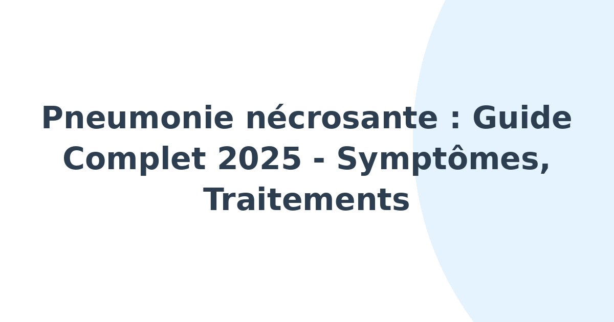 Pneumonie nécrosante