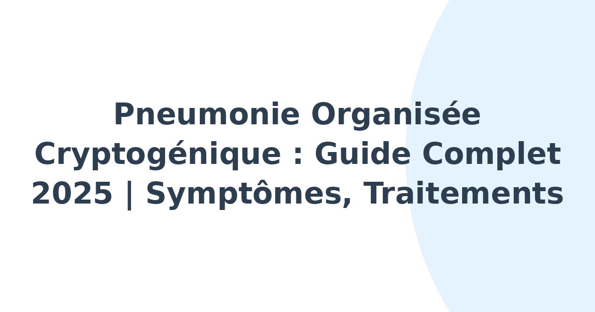 Pneumonie organisée cryptogénique