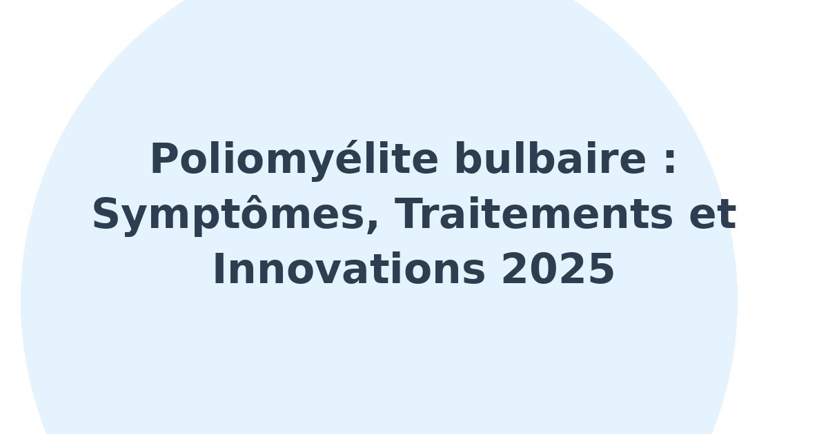 Poliomyélite bulbaire