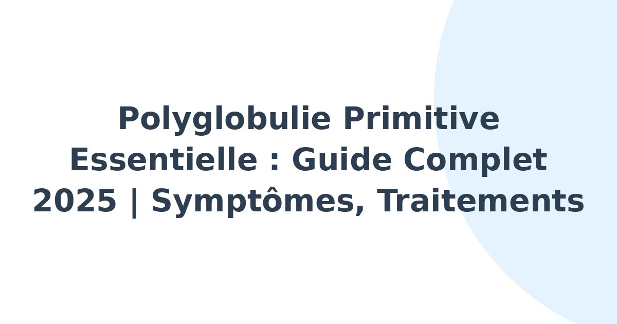 Polyglobulie primitive essentielle