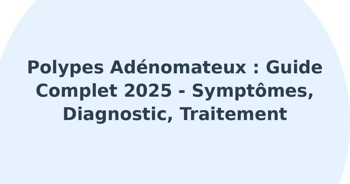 Polypes adénomateux