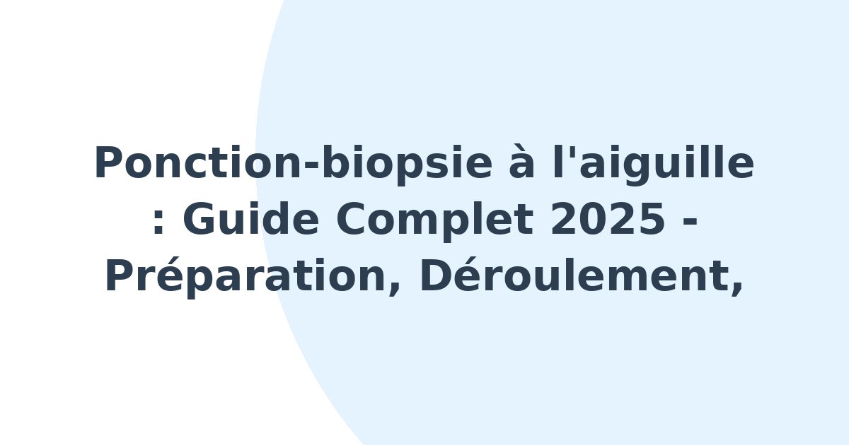 Ponction-biopsie à l'aiguille
