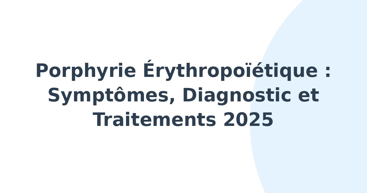 Porphyrie érythropoïétique
