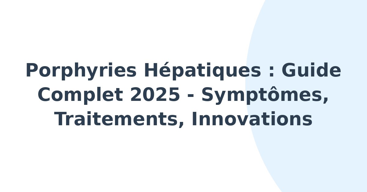 Porphyries hépatiques