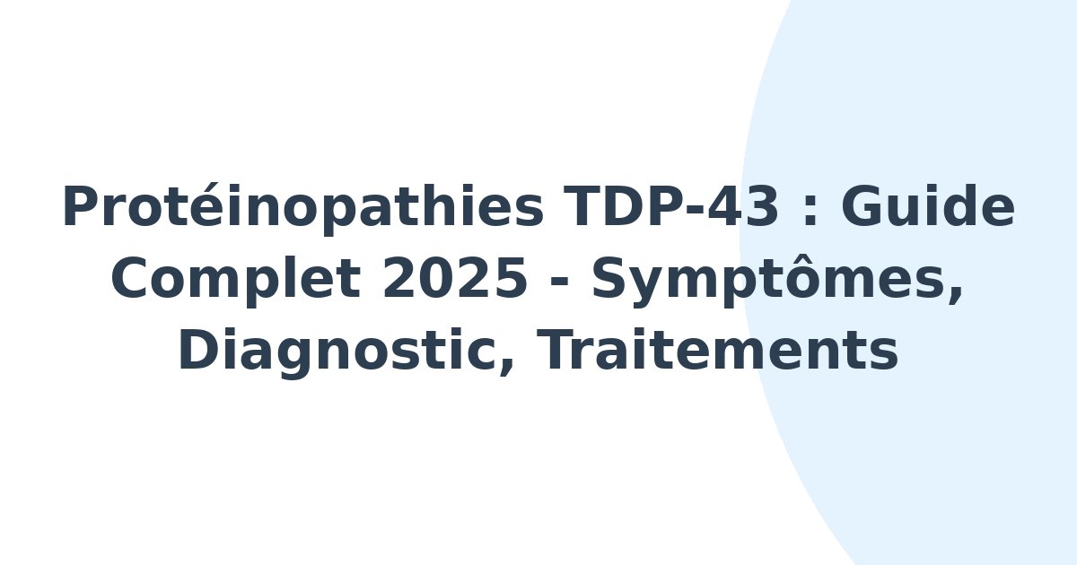 Protéinopathies TDP-43