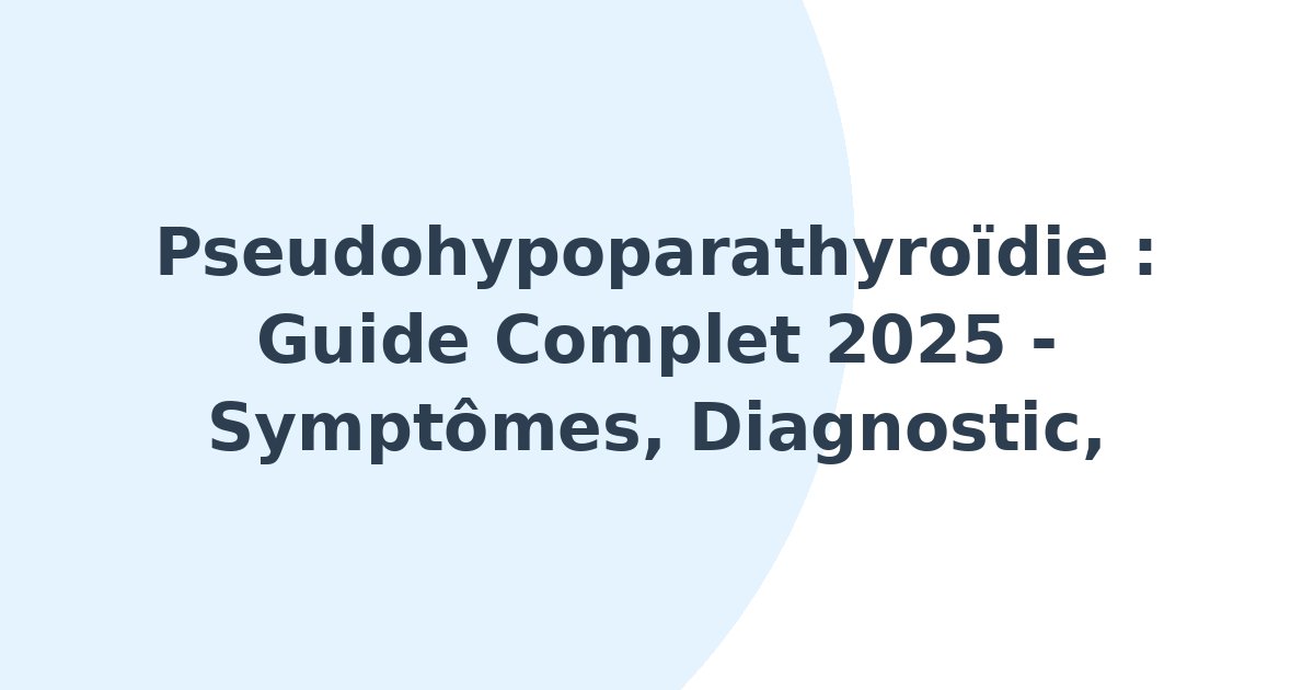 Pseudohypoparathyroïdie