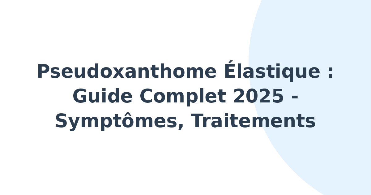 Pseudoxanthome élastique