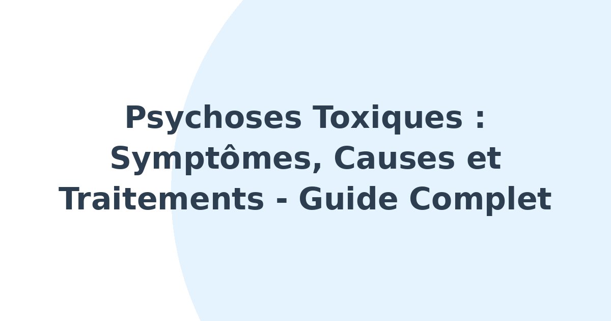 Psychoses toxiques