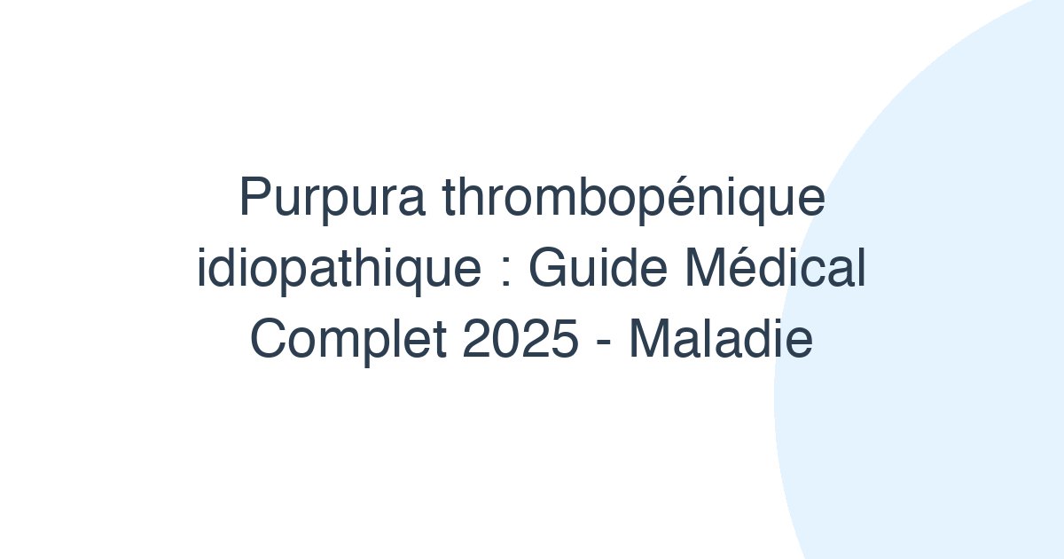Purpura thrombopénique idiopathique
