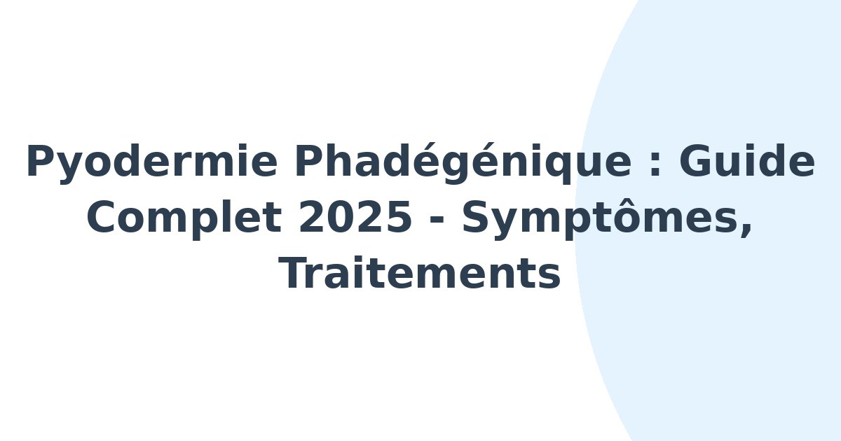Pyodermie phadégénique