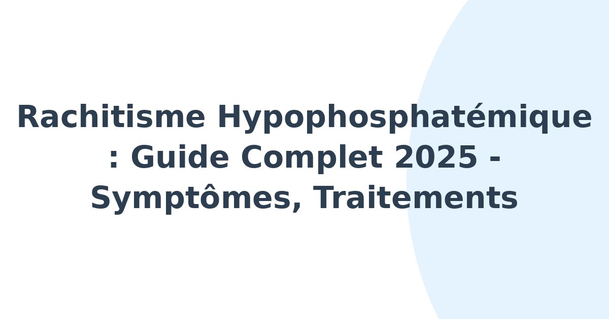 Rachitisme hypophosphatémique