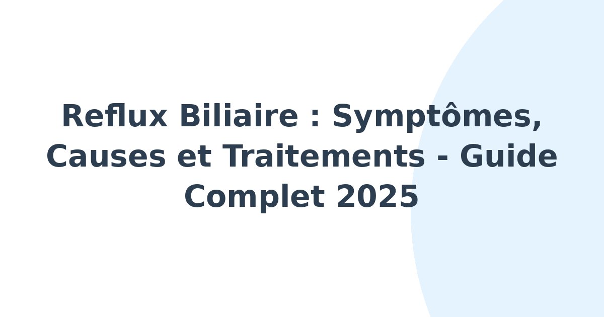 Reflux biliaire